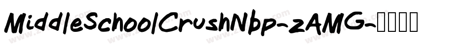 MiddleSchoolCrushNbp-zAMG字体转换