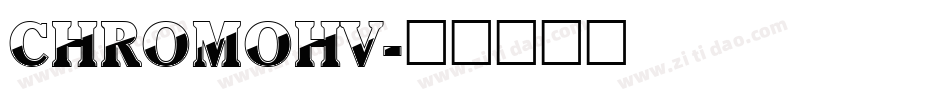 CHROMOHV字体转换