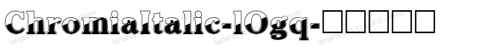 ChromiaItalic-lOgq字体转换