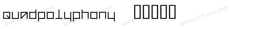 QuadPolyphony字体转换