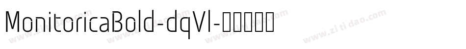 MonitoricaBold-dqVl字体转换