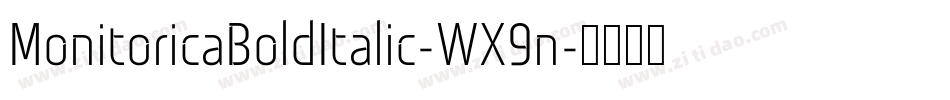 MonitoricaBoldItalic-WX9n字体转换