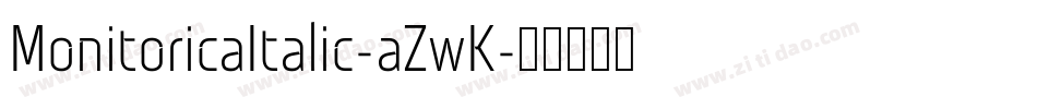 MonitoricaItalic-aZwK字体转换