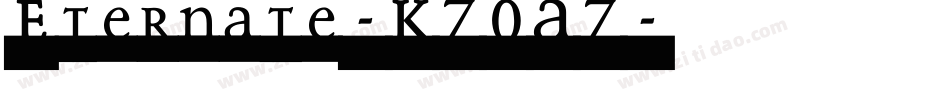 Eternate-K70A7字体转换
