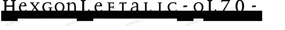 HexgonLeftalic-oL70字体转换