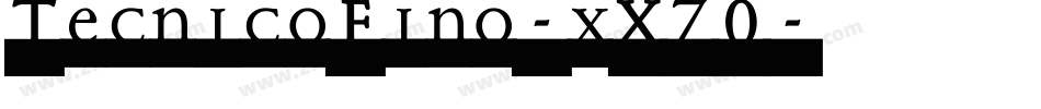 TecnicoFino-xX70字体转换
