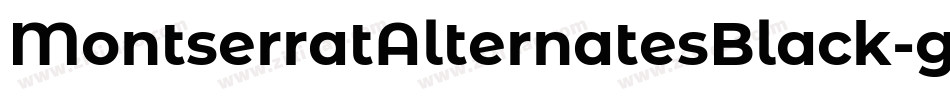 MontserratAlternatesBlack-gqpp字体转换