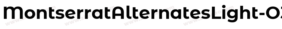 MontserratAlternatesLight-O3Op字体转换