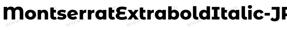 MontserratExtraboldItalic-JRmqE字体转换
