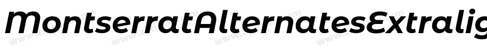MontserratAlternatesExtralightItalic-pmKZ字体转换