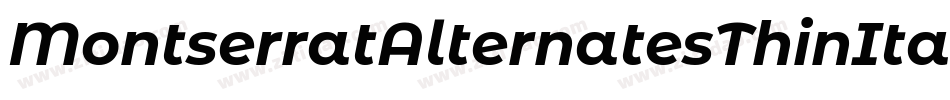 MontserratAlternatesThinItalic-GOJ2y字体转换