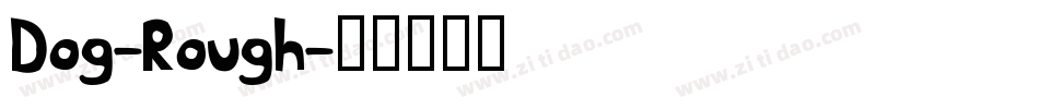 Dog-Rough字体转换