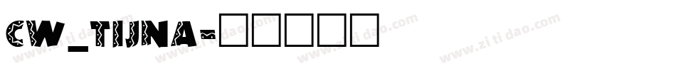 CW_TIJNA字体转换