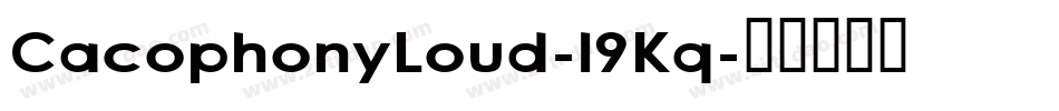 CacophonyLoud-l9Kq字体转换