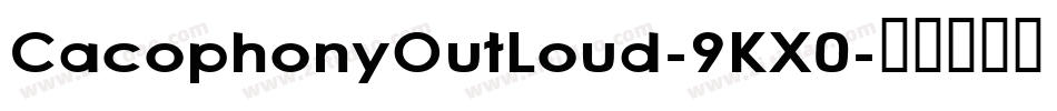 CacophonyOutLoud-9KX0字体转换