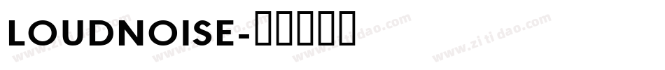 LOUDNOISE字体转换