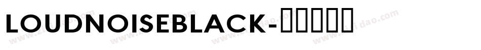LOUDNOISEBLACK字体转换