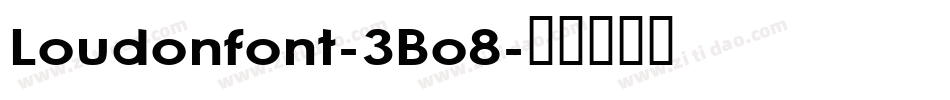 Loudonfont-3Bo8字体转换