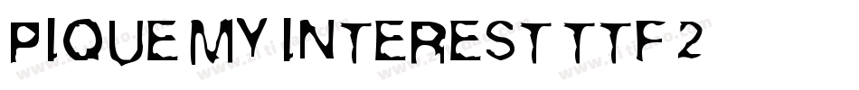 Pique-My-Interest-TTF-2字体转换