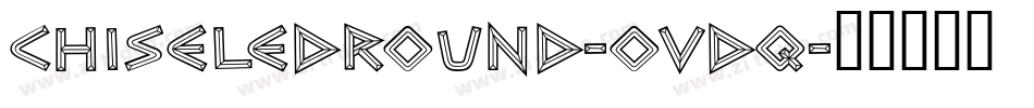Chiseledround-ovdq字体转换