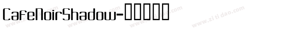 CafeNoirShadow字体转换
