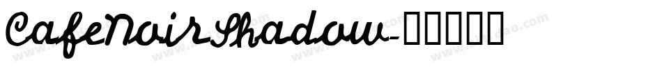 CafeNoirShadow字体转换