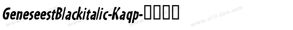 GeneseestBlackitalic-Kaqp字体转换