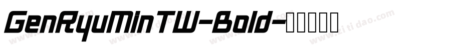 GenRyuMinTW-Bold字体转换