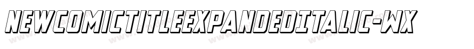 NewComicTitleExpandedItalic-WxWV字体转换