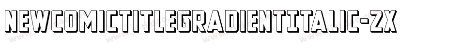 NewComicTitleGradientItalic-2xv8字体转换