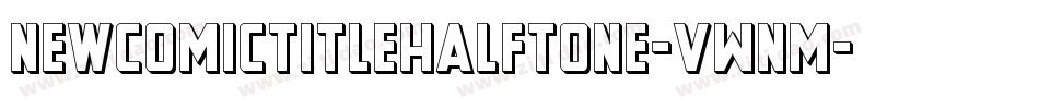 NewComicTitleHalftone-vWnM字体转换
