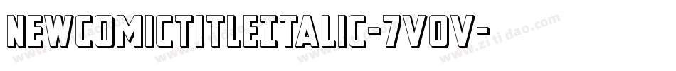 NewComicTitleItalic-7VOV字体转换 NewComicTitleItalic-7VOV字体转换