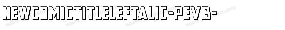 NewComicTitleLeftalic-PeVB字体转换