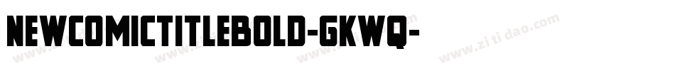 NewComicTitleBold-gKwq字体转换