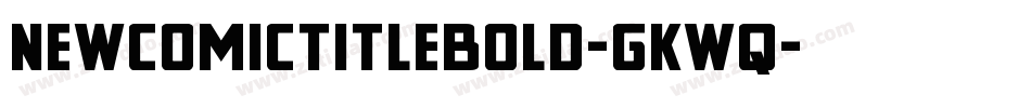 NewComicTitleBold-gKwq字体转换