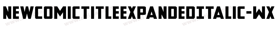 NewComicTitleExpandedItalic-WxWV字体转换