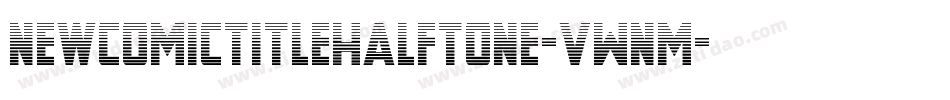 NewComicTitleHalftone-vWnM字体转换