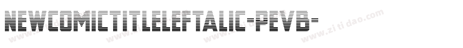 NewComicTitleLeftalic-PeVB字体转换
