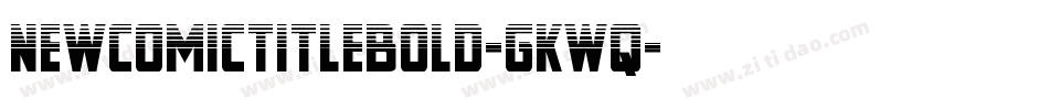 NewComicTitleBold-gKwq字体转换