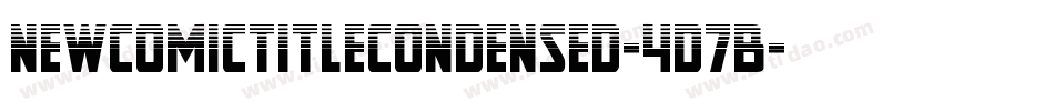 NewComicTitleCondensed-4D7B字体转换