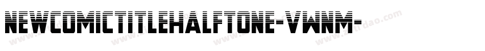 NewComicTitleHalftone-vWnM字体转换