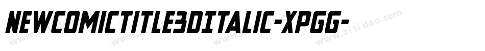 NewComicTitle3DItalic-XpGg字体转换