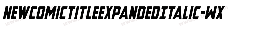 NewComicTitleExpandedItalic-WxWV字体转换