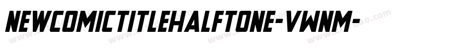 NewComicTitleHalftone-vWnM字体转换