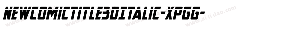 NewComicTitle3DItalic-XpGg字体转换