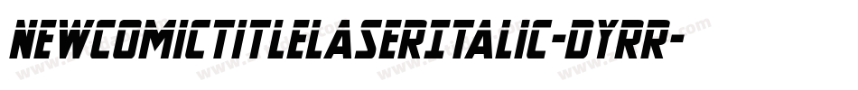 NewComicTitleLaserItalic-dYrR字体转换