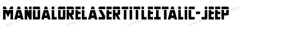 MandaloreLaserTitleItalic-jEEpj字体转换 MandaloreLaserTitleItalic-jEEpj字体转换