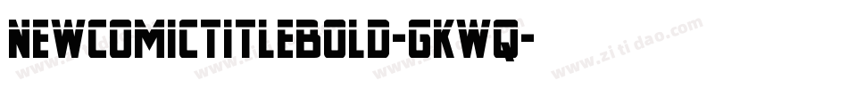 NewComicTitleBold-gKwq字体转换