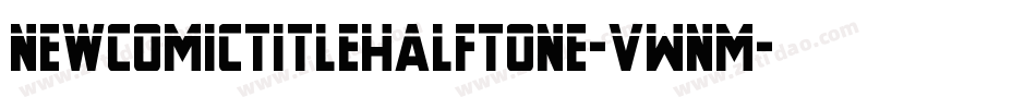 NewComicTitleHalftone-vWnM字体转换