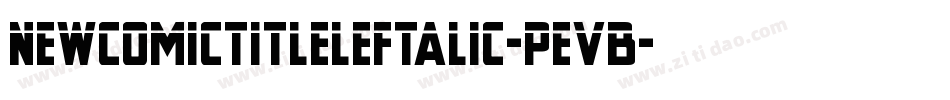 NewComicTitleLeftalic-PeVB字体转换